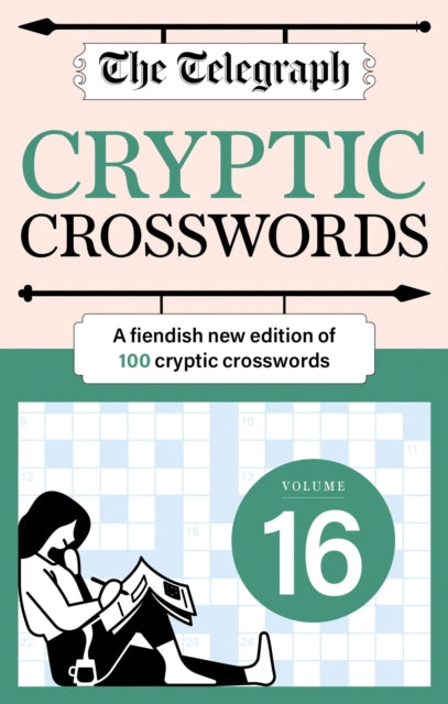 The Telegraph Cryptic Crosswords 16: A new edition of 100 cryptic crosswords