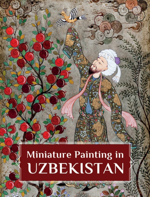 Miniature Painting in Uzbekistan: Strokes of Wisdom