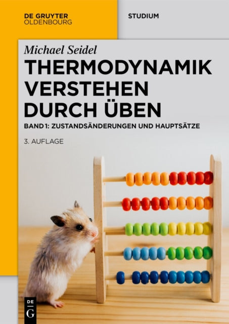 Thermodynamik - Verstehen Durch Uben: Zustandsanderungen Und Hauptsatze
