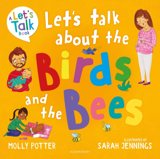 Let's Talk About the Birds and the Bees: A Let’s Talk picture book to start conversations with children about the facts of life (From how babies are made to puberty and healthy relationships)
