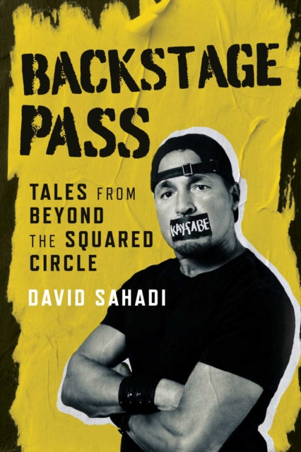 Backstage Pass: Tales from Beyond the Squared Circle