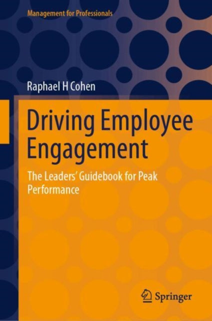 Driving Employee Engagement: A Leader’s Guidebook for Peak Performance