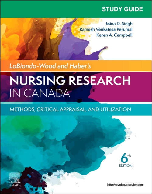 Study Guide for LoBiondo-Wood & Haber's Nursing Research in Canada: Methods, Critical Appraisal, and Utilization: Methods, Critical Appraisal, and Utilization