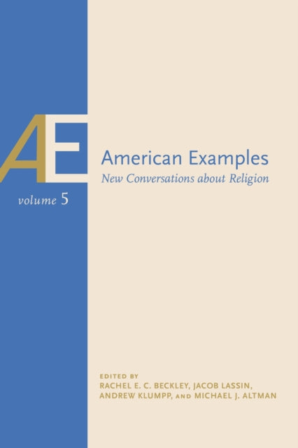 American Examples, Vol 5: New Conversations About Religion