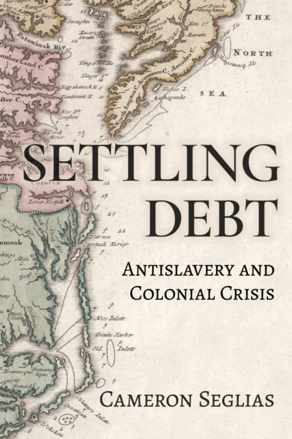 Settling Debt: Antislavery and Colonial Crisis