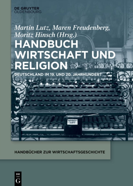 Handbuch Wirtschaft Und Religion: Deutschland Im 19. Und 20. Jahrhundert