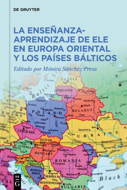 La Ensenanza-Aprendizaje de Ele En Europa Oriental Y Los Paises Balticos