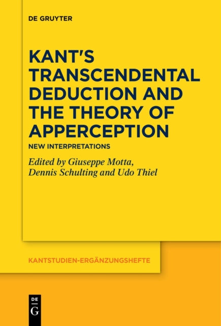 Kant's Transcendental Deduction and the Theory of Apperception: New Interpretations
