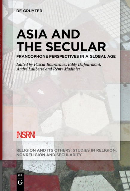 Asia and the Secular: Francophone Perspectives in a Global Age