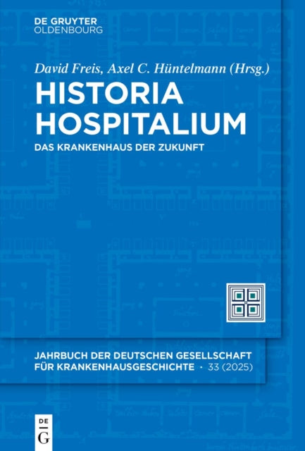Historia Hospitalium: Das Krankenhaus Der Zukunft