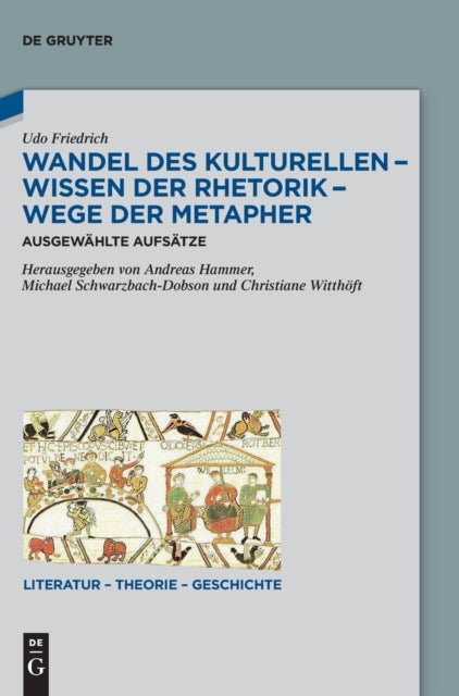 Wandel Des Kulturellen - Wissen Der Rhetorik - Wege Der Metapher: Ausgewahlte Aufsatze