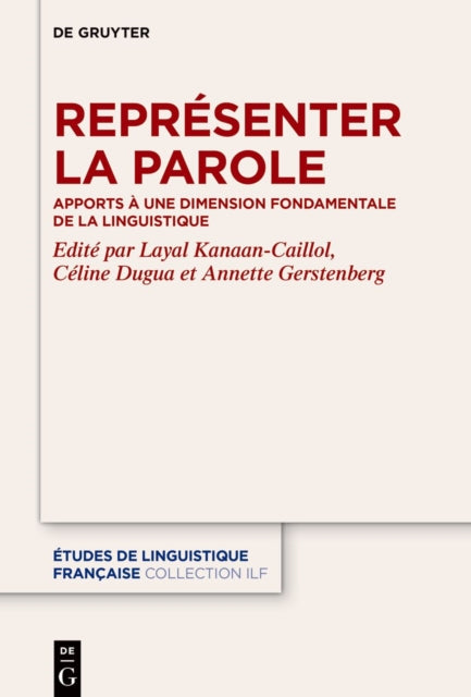 Representer La Parole: Apports A Une Dimension Fondamentale de la Linguistique
