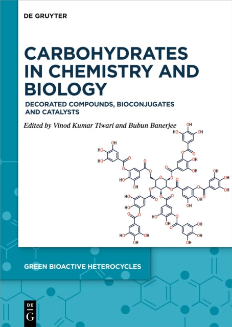 Carbohydrates in Chemistry and Biology: Decorated Compounds, Bioconjugates and Catalysts