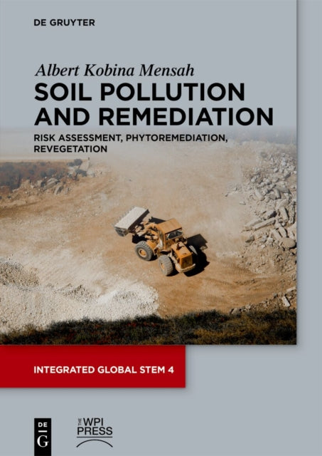 Soil Pollution and Remediation: Risk Assessment, Phytoremediation, Revegetation