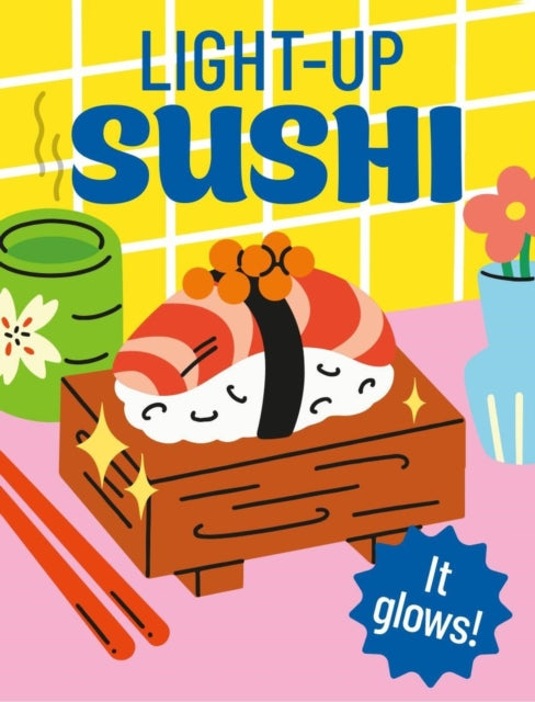Light-Up Sushi: It glows!