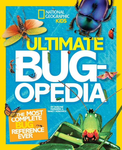 Ultimate Bugopedia: The Most Complete Bug Reference Ever