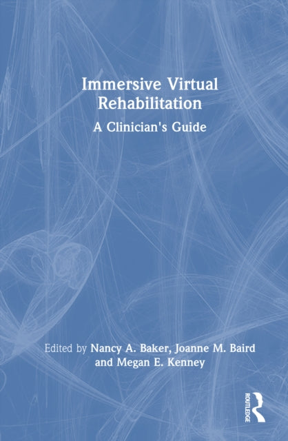 Immersive Virtual Rehabilitation: A Clinician's Guide