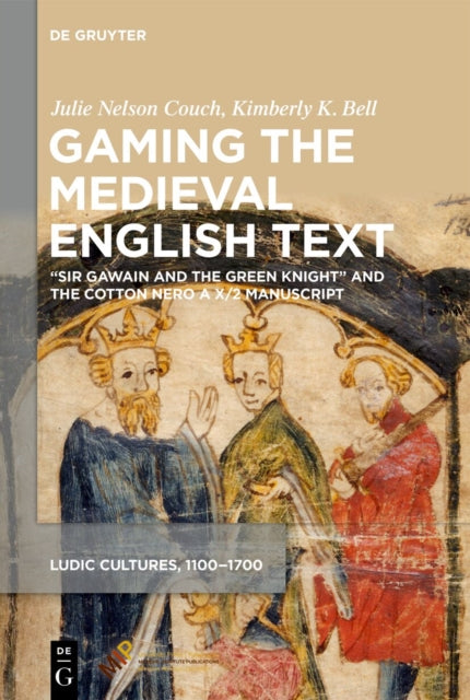 Gaming the Medieval English Text: "Sir Gawain and the Green Knight" and the Cotton Nero A X/2 Manuscript