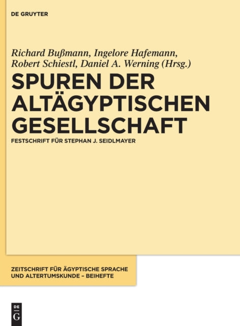 Spuren Der Altagyptischen Gesellschaft: Festschrift Fur Stephan J. Seidlmayer