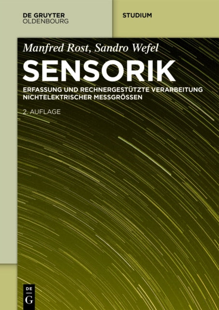 Sensorik: Erfassung Und Rechnergestutzte Verarbeitung Nichtelektrischer Messgrossen