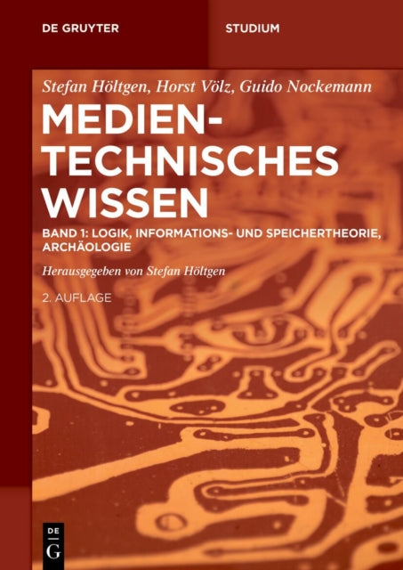 Band 1: Logik, Informations- Und Speichertheorie, Archaologie