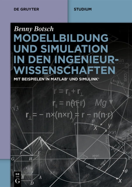 Modellbildung Und Simulation in Den Ingenieurwissenschaften: Mit Beispielen in Matlab(r) Und Simulink(r)