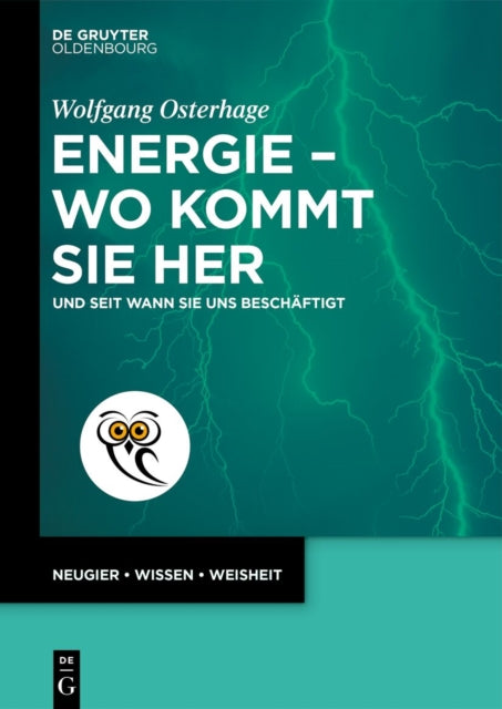 Energie - Wo Kommt Sie Her: Und Seit Wann Sie Uns Beschaftigt