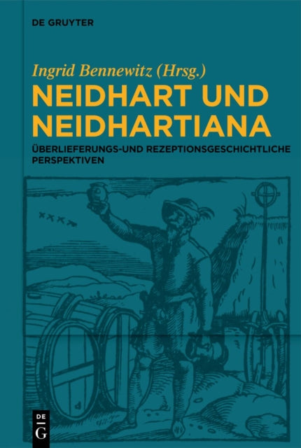 Neidhart Und Neidhartiana: Uberlieferungs- Und Rezeptionsgeschichtliche Perspektiven