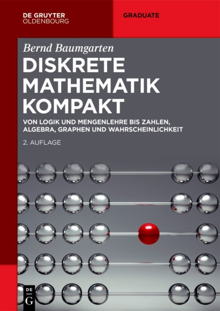 Diskrete Mathematik Kompakt: Von Logik Und Mengenlehre Bis Zahlen, Algebra, Graphen Und Wahrscheinlichkeit
