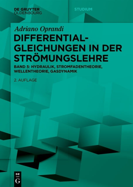 Differentialgleichungen in Der Stromungslehre: Hydraulik, Stromfadentheorie, Wellentheorie, Gasdynamik