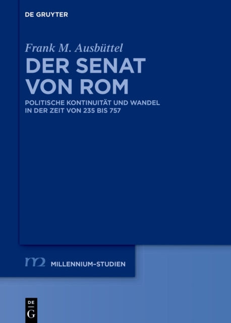 Der Senat Von ROM: Politische Kontinuitat Und Wandel in Der Zeit Von 235 Bis 757