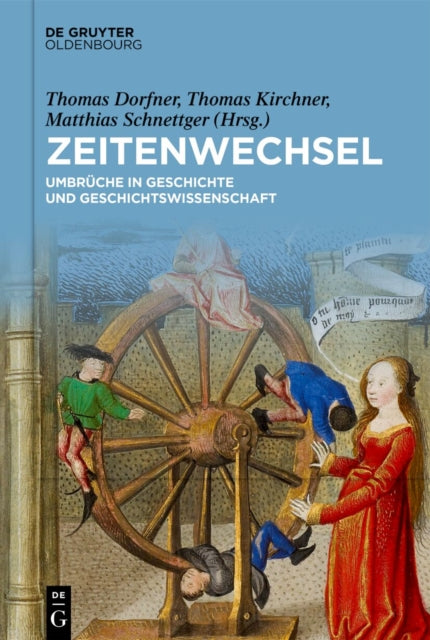 Zeitenwechsel: Umbruche in Geschichte Und Geschichtswissenschaft Festschrift Fur Christine Roll Zum 65. Geburtstag