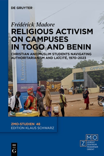 Religious Activism on Campuses in Togo and Benin: Christian and Muslim Students Navigating Authoritarianism and Laicite, 1970–2023