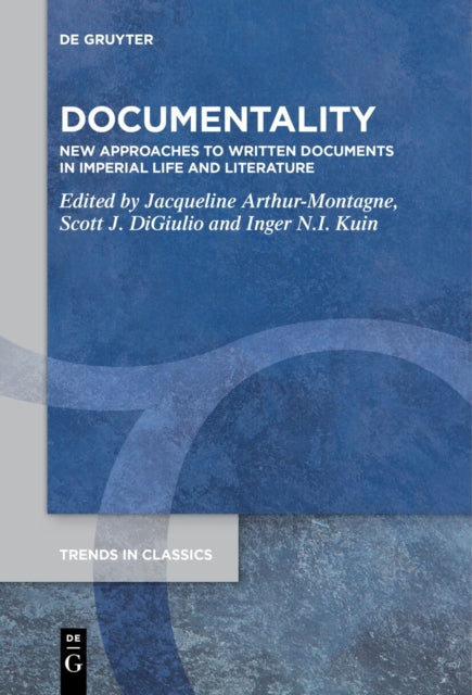 Documentality: New Approaches to Written Documents in Imperial Life and Literature
