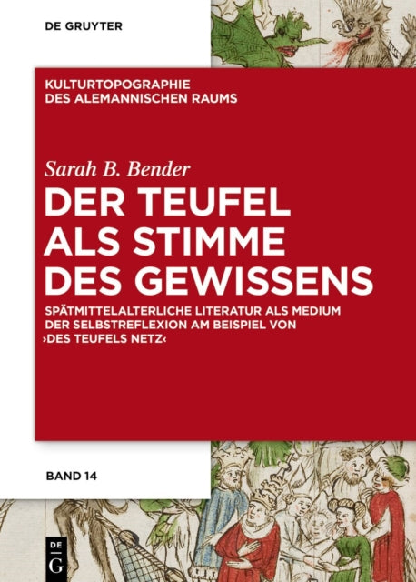 Der Teufel ALS Stimme Des Gewissens: Spatmittelalterliche Literatur ALS Medium Der Selbstreflexion Am Beispiel Von Des Teufels Netz