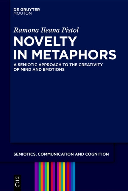 Novelty in Metaphors: A Semiotic Approach to the Creativity of Mind and Emotions