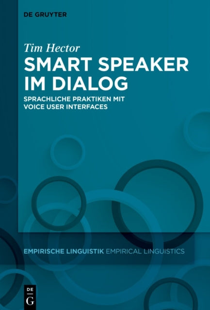 Smart Speaker Im Dialog: Sprachliche Praktiken Mit Voice User Interfaces