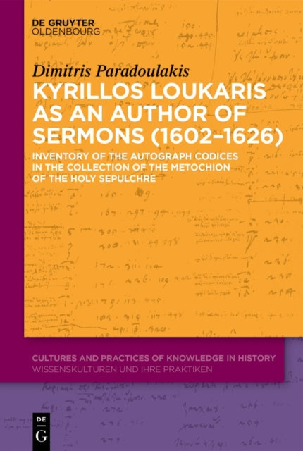 Kyrillos Loukaris as an Author of Sermons (1602–1626): Inventory of the Autograph Codices in the Collection of the Metochion of the Holy Sepulchre