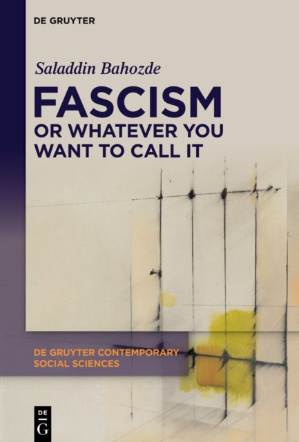 Fascism or Whatever You Want to Call It: Confronting the Beast Locally and Globally