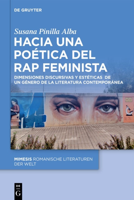 Hacia Una Poetica del Rap Feminista: Dimensiones Discursivas Y Esteticas de Un Genero de la Literatura Contemporanea