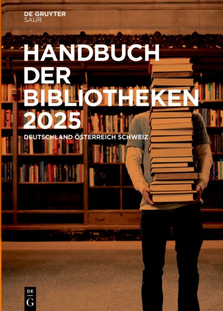 Handbuch Der Bibliotheken 2025: Deutschland, Osterreich, Schweiz