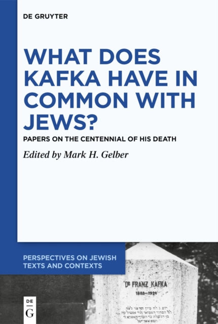 What Does Kafka have in Common with Jews?: Papers on the Centennial of his Death