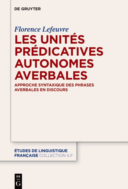 Les Unites Predicatives Autonomes Averbales: Approche Syntaxique Des Phrases Averbales En Discours