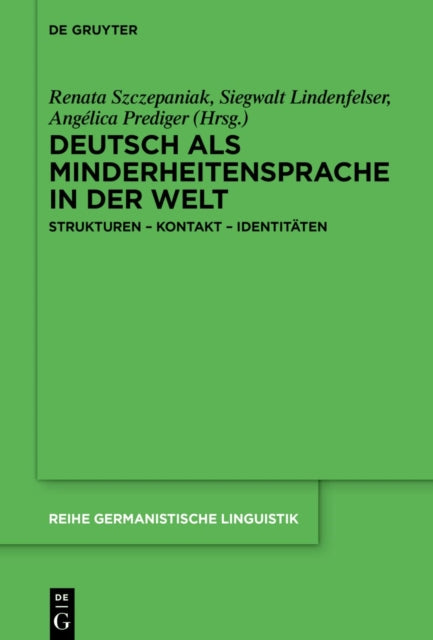 Deutsch ALS Minderheitensprache in Der Welt: Strukturen - Kontakt - Identitaten