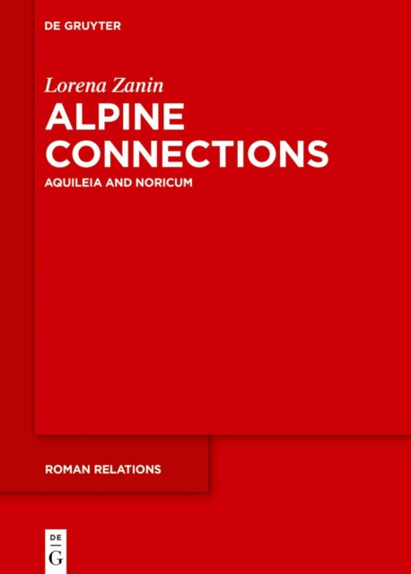 Alpine Connections: Aquileia and Noricum