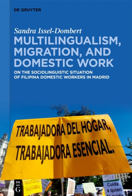 Multilingualism, Migration, and Domestic Work: On the Sociolinguistic Situation of Filipina Domestic Migrant Workers in Madrid