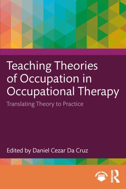 Teaching Theories of Occupation in Occupational Therapy: Translating Theory to Practice