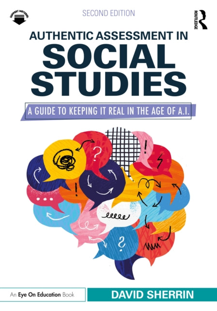 Authentic Assessment in Social Studies: A Guide to Keeping it Real in the Age of A.I.