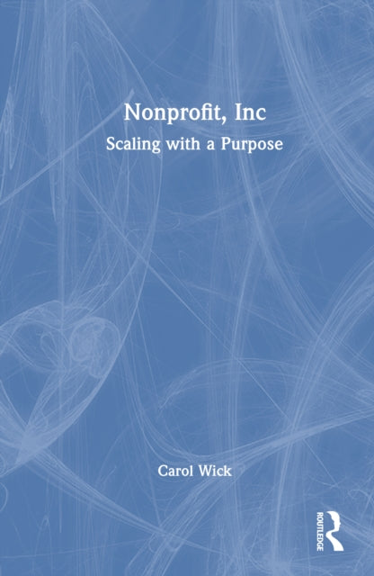 Nonprofit, Inc: Scaling with Purpose