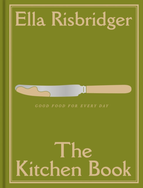 The Kitchen Book: Good Food for Every Day